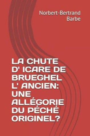 Cover of La Chute D' Icare de Brueghel L' Ancien