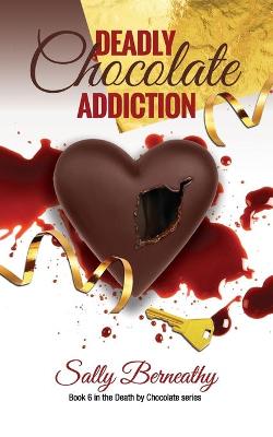 Cover of Deadly Chocolate Addiction