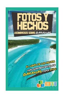 Book cover for Fotos y Hechos Asombrosos Sobre Bahamas