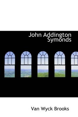 Book cover for John Addington Symonds