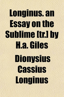 Book cover for Longinus. an Essay on the Sublime [Tr.] by H.A. Giles