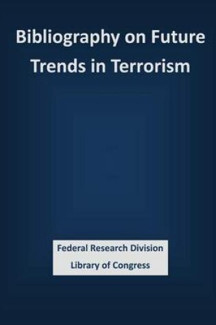 Cover of Bibliography on Future Trends in Terrorism