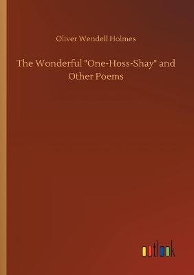 Book cover for The Wonderful One-Hoss-Shay and Other Poems