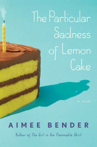Cover of The Particular Sadness of Lemon Cake