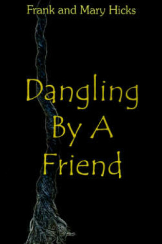 Cover of Dangling by a Friend