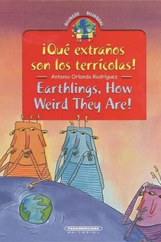 Cover of Que Extranos Son Los Terricolas/Earthlings, How Weird They Are!