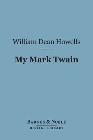 Cover of My Mark Twain (Barnes & Noble Digital Library)