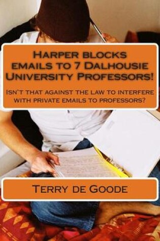 Cover of Harper Blocks Emails to 7 Dalhousie University Professors!