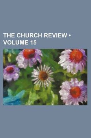 Cover of The Church Review (Volume 15)