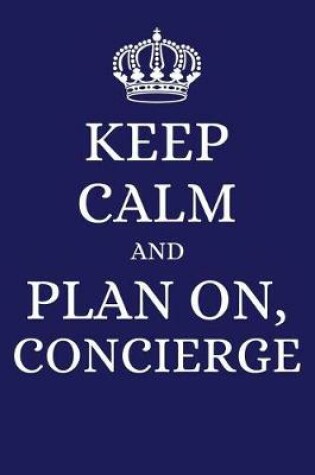Cover of Keep Calm and Plan on Concierge