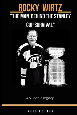 Book cover for Rocky Wirtz "The Man Behind the Stanley Cup Revival"