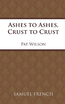 Book cover for Ashes to Ashes, Crust to Crust