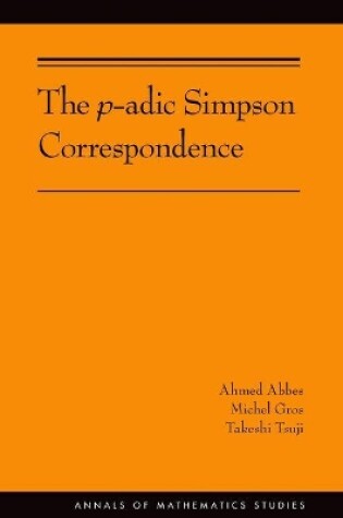 Cover of The p-adic Simpson Correspondence (AM-193)