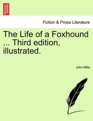 Book cover for The Life of a Foxhound ... Third Edition, Illustrated.