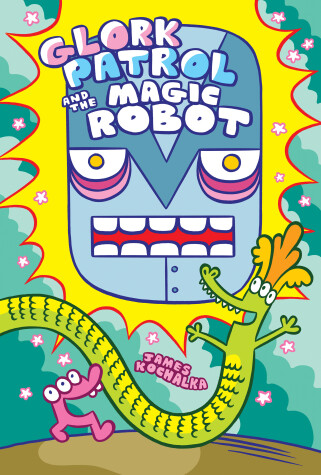 Cover of Glork Patrol (Book 3): Glork Patrol and the Magic Robot