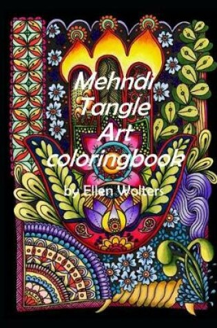 Cover of Mehndi Tangle Art Coloringbook