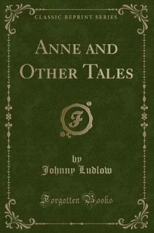 Cover of Anne and Other Tales (Classic Reprint)