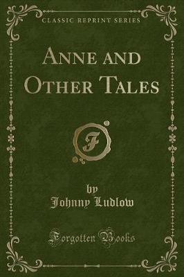 Book cover for Anne and Other Tales (Classic Reprint)