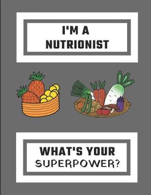 Book cover for I'm a Nutrionist What's Your Superpower?