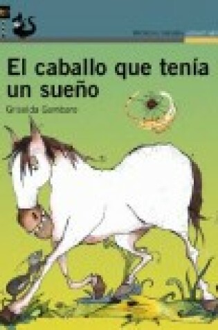 Cover of El Caballo Que Tenia Un Sueo