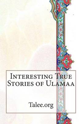 Book cover for Interesting True Stories of Ulamaa