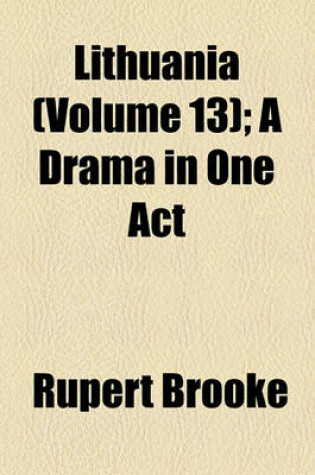 Cover of Lithuania (Volume 13); A Drama in One Act