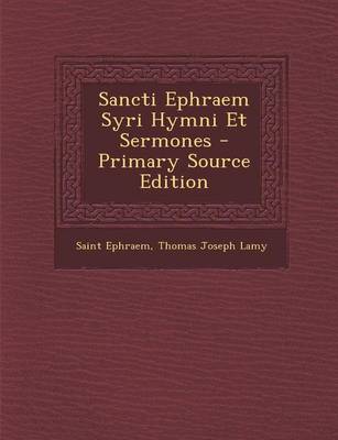 Book cover for Sancti Ephraem Syri Hymni Et Sermones - Primary Source Edition
