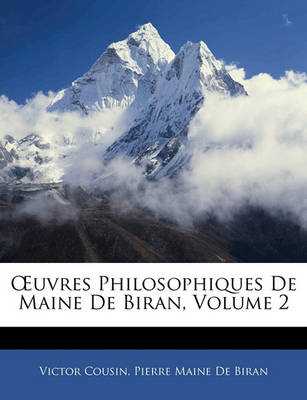 Book cover for OEuvres Philosophiques De Maine De Biran, Volume 2