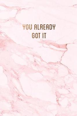 Cover of You already got it