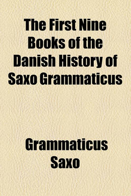 Book cover for The First Nine Books of the Danish History of Saxo Grammaticus