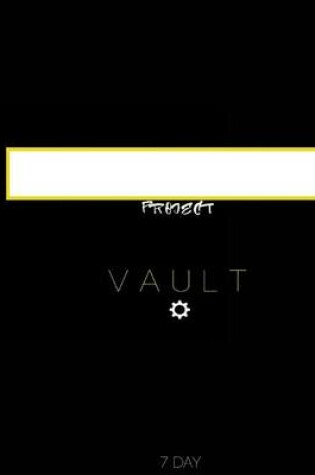 Cover of Project Vault 7 Day Journal