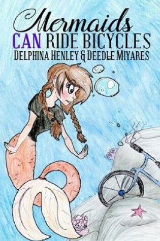 Cover of Mermaids Can Ride Bicycles