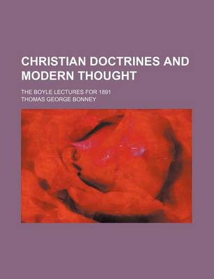 Book cover for Christian Doctrines and Modern Thought; The Boyle Lectures for 1891