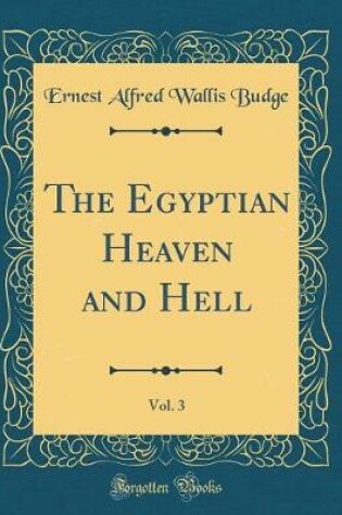 Cover of The Egyptian Heaven and Hell, Vol. 3 (Classic Reprint)