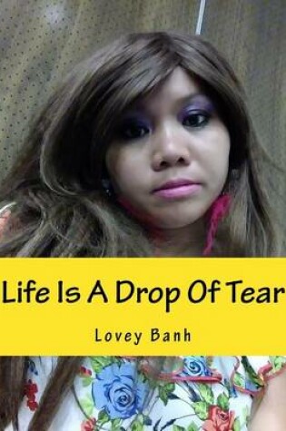 Cover of Life Is a Drop of Tear