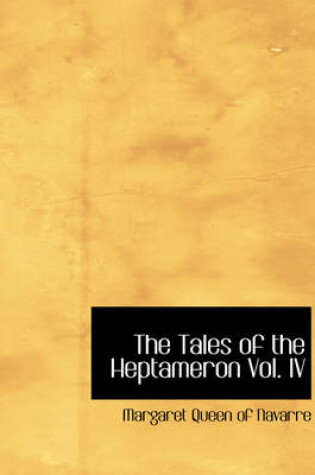 Cover of The Tales of the Heptameron Vol. IV