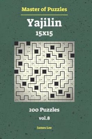 Cover of Master of Puzzles - Yajilin 200 Puzzles 15x15 Vol.8