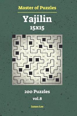 Cover of Master of Puzzles - Yajilin 200 Puzzles 15x15 Vol.8