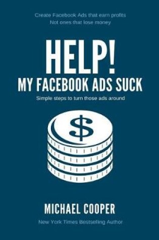 Cover of Help! My Facebook Ads Suck