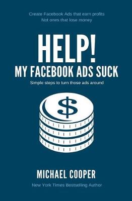 Book cover for Help! My Facebook Ads Suck