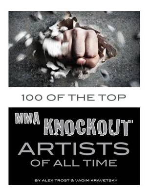 Book cover for 100 of the Top MMA Knockout Artists of All Time