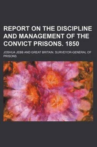 Cover of Report on the Discipline and Management of the Convict Prisons. 1850