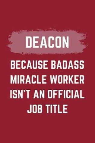 Cover of Deacon Because Badass Miracle Worker Isn't An Official Job Title