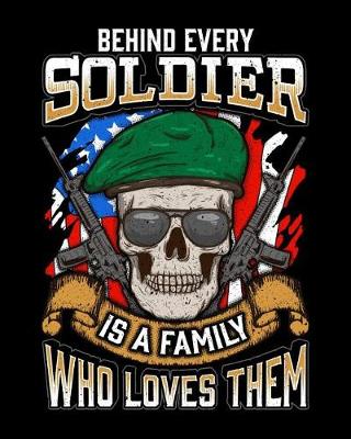 Book cover for Behind Every Soldier Is A Family Who Loves Them