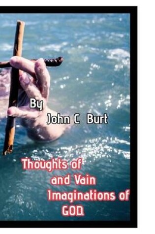 Cover of Thoughts of and Vain Imaginations of God.