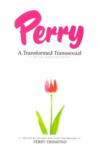 Cover of Perry: A Transformed Transsexual