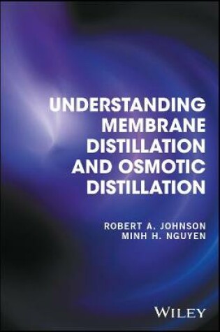 Cover of Understanding Membrane Distillation and Osmotic Distillation