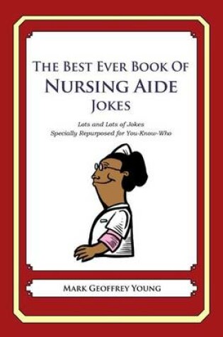 Cover of The Best Ever Book of Nursing Aide Jokes