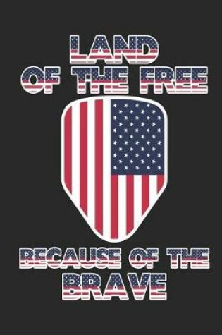 Cover of Land of The Free Because of the Brave