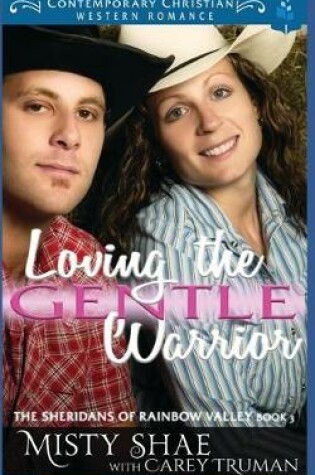 Cover of Loving the Gentle Warrior